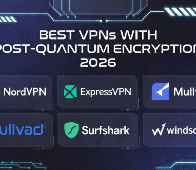 Best VPN with Encryption 2026: Post-Quantum Security and Privacy Against Cyber Threats